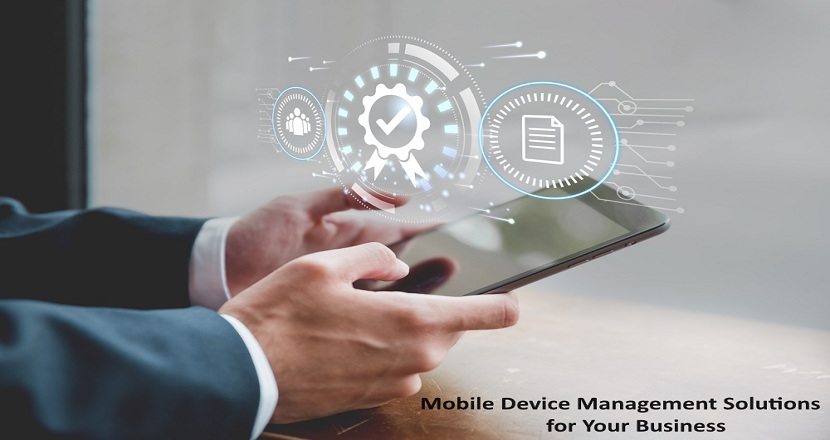 Choosing the Right Mobile Device Management Solutions